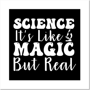 science it is like magic but real Posters and Art